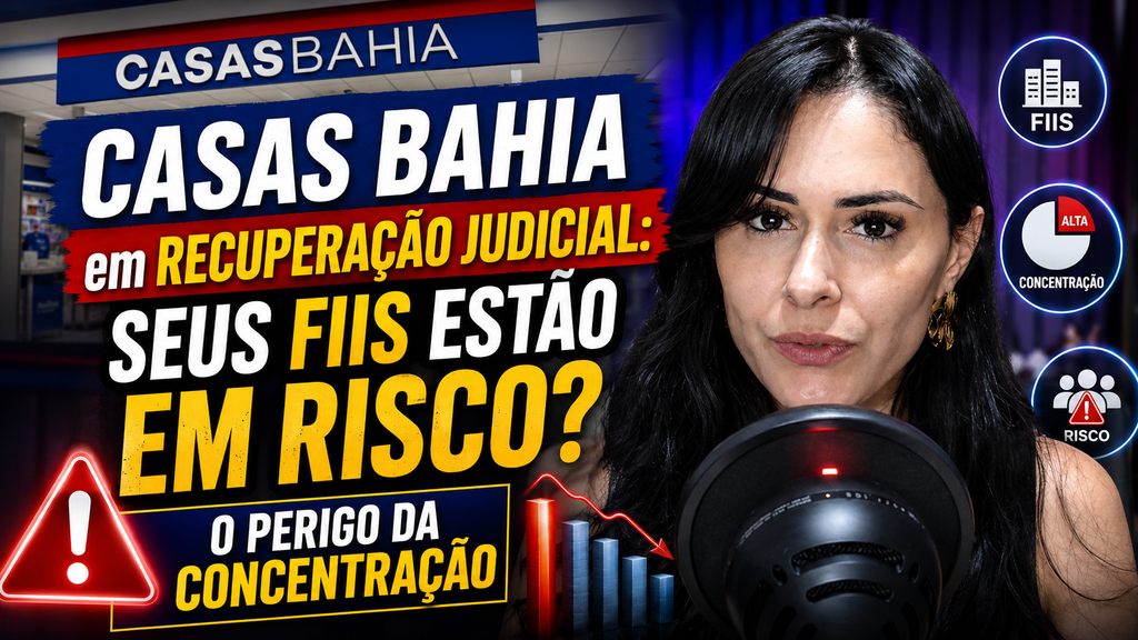 Casas Bahia em recuperação judicial e riscos para investidores do FII HSLG11
